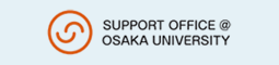 SUPPORT OFFICE @ OSAKA UNIVERSITY